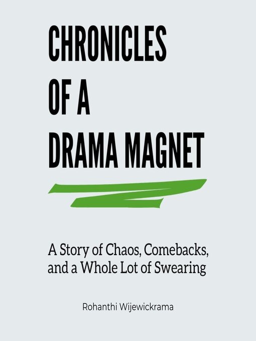 Title details for Chronicles of Drama Magnet by Rohanthi Wijewickrama - Available